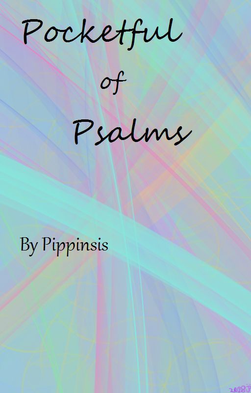 A Pocketful of Psalms by pippinsis