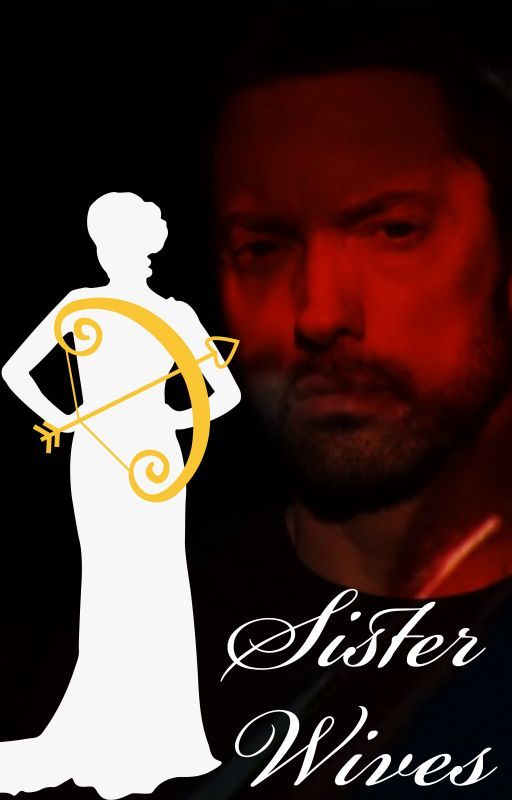 Sister Wives (A Collaborative Fanfic) by Quiet_Storm2