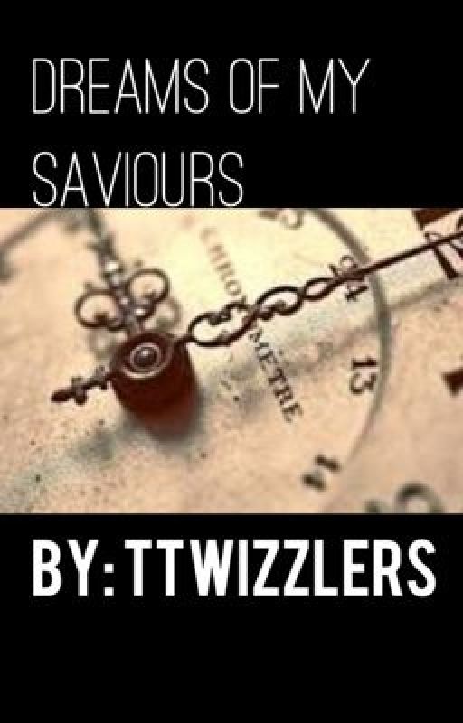 Dreams Of My Saviours by Ttwizzlers