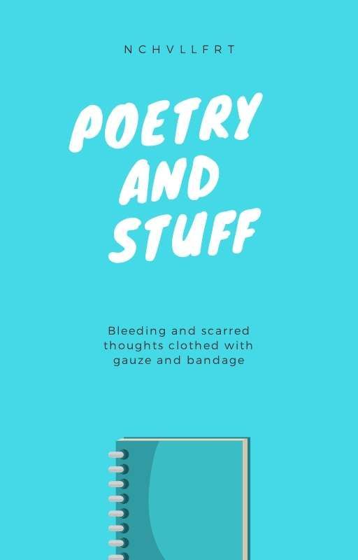 Poetry and Stuff by NchVllfrt