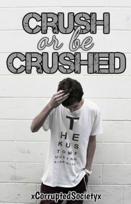 Crush or Be Crushed (EDITING) cover