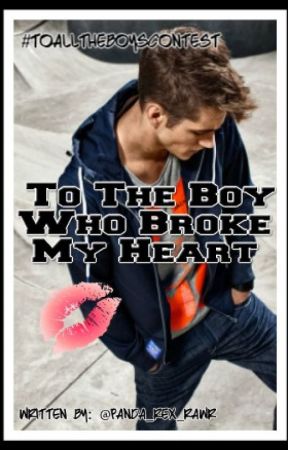 To The Boy Who Broke My Heart by panda_rex_rawr