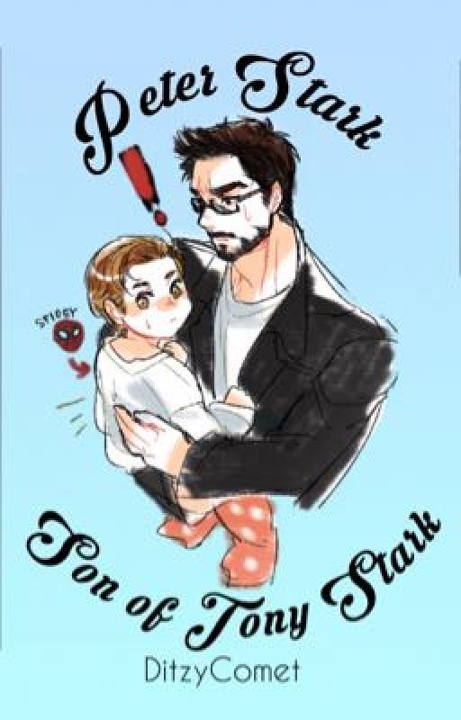 Peter Stark Son of Tony Stark|Oneshots by Ditzy_comet