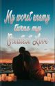 MY WORST ENEMY TURNS MY GREATEST LOVE (Completed) by DeeKeeCee