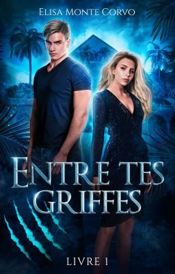 Entre tes Griffes 1 (Publié Aux Éditions HLab) cover