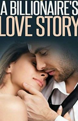 Billionaire's Love Story {Completed}✓ cover