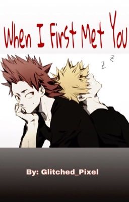 When I First Met You ((Kiribaku story)) cover