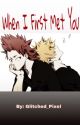 When I First Met You ((Kiribaku story)) by Glitched_Pixel