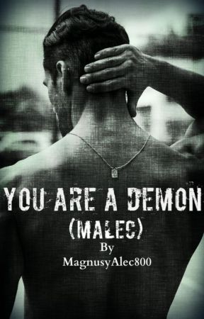 You are a Demon (Malec) by MagnusyAlec800