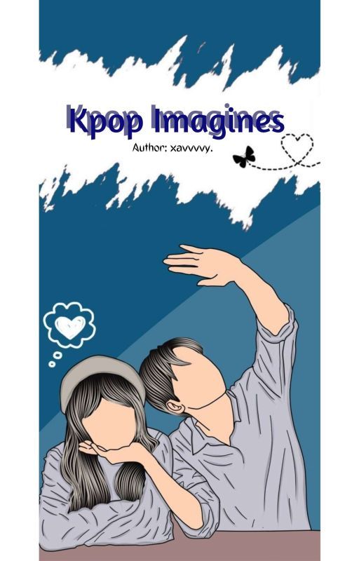 Kpop Idols and You Imagines [K.I.Y.I] by xavvvvy_