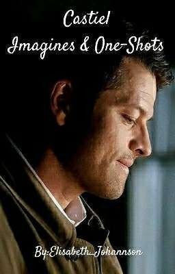 Castiel Imagines and One-Shots | Elisabeth Johannson cover