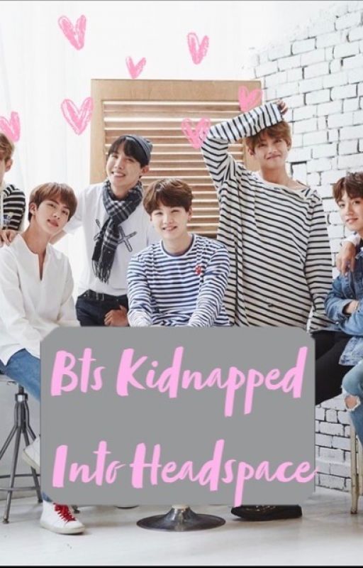 BTS Kidnapped Into Headspace by Aglitteris