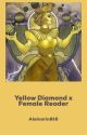 Yellow Diamond X Female Reader by AlainaRin816