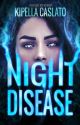 Night Disease by kipekipe