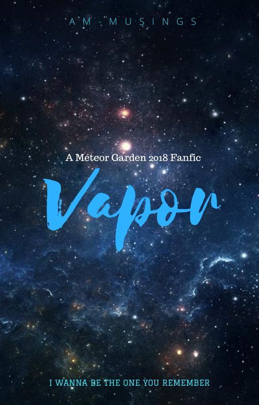 Vapor || Meteor Garden by am-musings