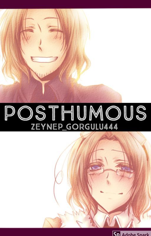 Posthumous [France and Canada Fanfiction] by ZeynepFyo444