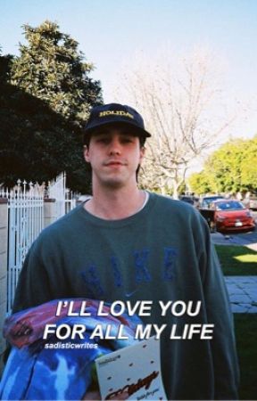 I'LL LOVE YOU FOR ALL MY LIFE | MATT CHAMPION by sadisticwrites