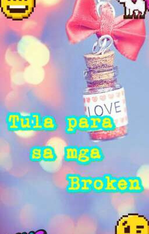 Tula para sa mga broken/masaya/rondom.💔👌📷(Free Sharing Poems) by pandaXpanda_Lover101