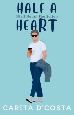 HALF A HEART || NIALL HORAN | ✔️ Currently editing cover