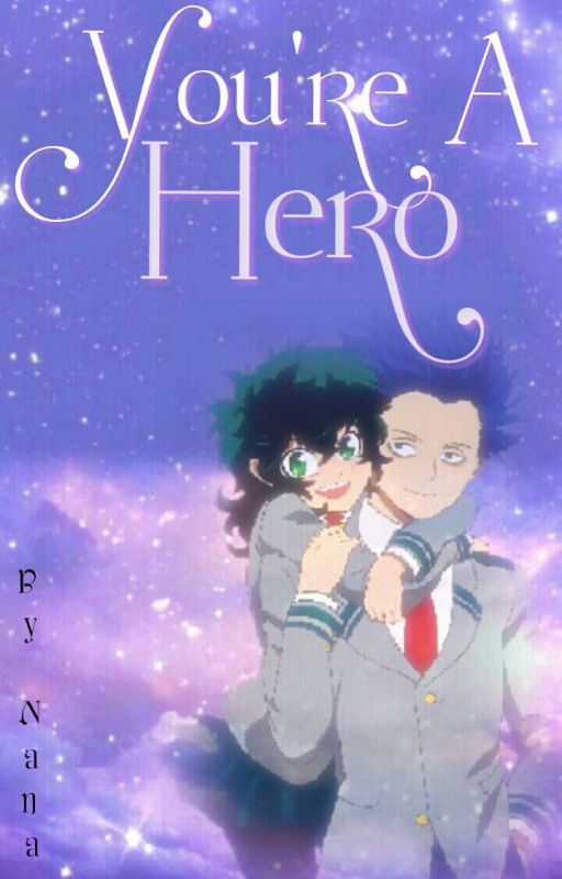 You're A Hero || ShinFemDeku by nana_academia1002