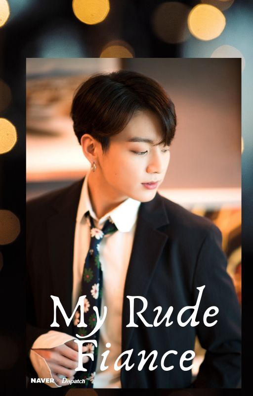 My Rude Fiance! by BTS95CUTE