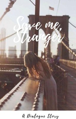 Save Me, Stranger | A Dialogue Story cover