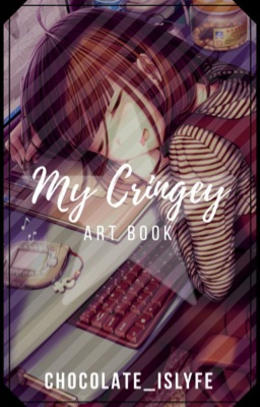 ¥•My Cringy Art Book•¥ by chocolate_islyfe