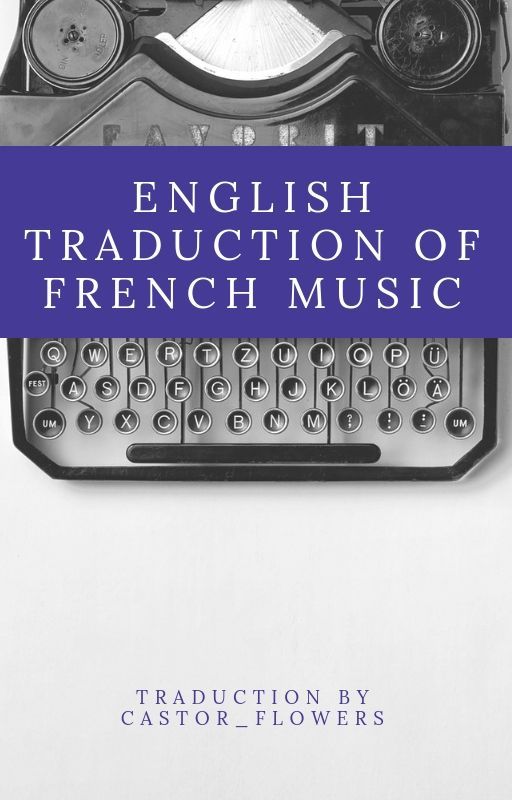 English traduction of french music by castor_flowters