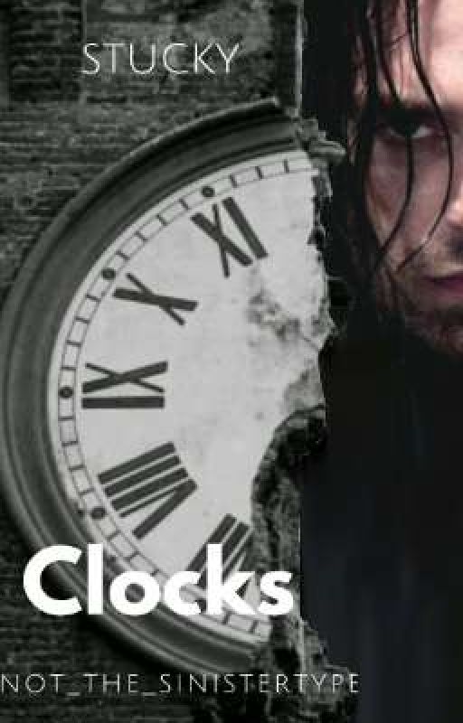 Clocks//Stucky✔ by not_the_sinistertype