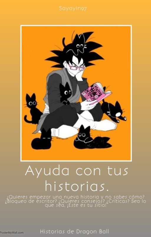 Ayuda con tus historias (Dragon Ball) by Sayayin97