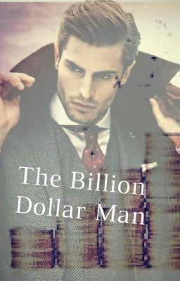 The Billion Dollar Man (Book 1 of the Billion Dollar series) Complete cover