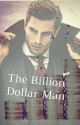 The Billion Dollar Man (Book 1 of the Billion Dollar series) Complete by shru_du