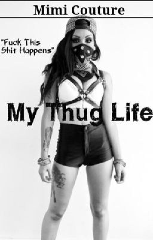 My thug life by mimi_couture