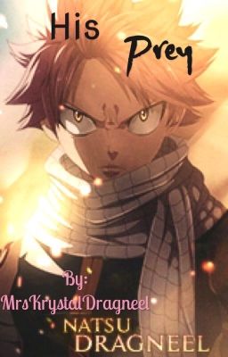 His prey ✔️ (Natsu x Reader)  cover