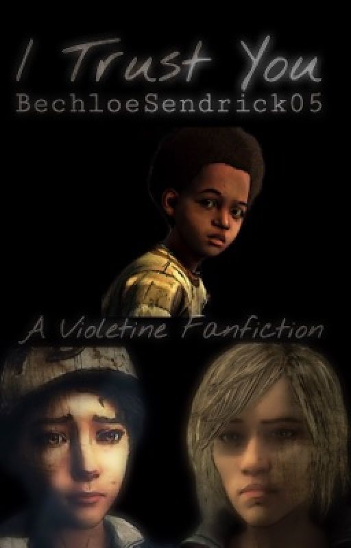 I Trust You ( A Violetine Fanfiction ) by BechloeSendrick05