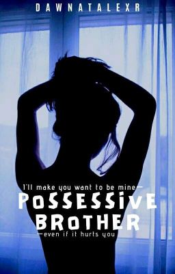 Possessive Brother [Revisi] cover