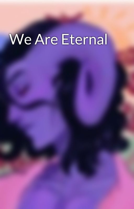 We Are Eternal by iloveVT101