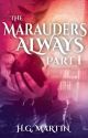 Marauders - Always - Part One by Pengiwen