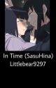 In Time (SasuHina) by littlebear9297