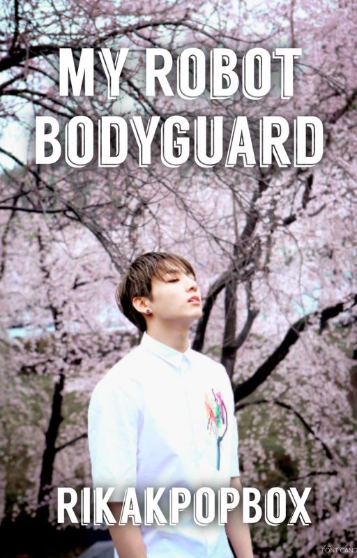 My Robot Bodyguard (BTS Jeon Jungkook) by RikaKPopBox