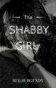 The Shabby Girl ✔ by red_burgundy