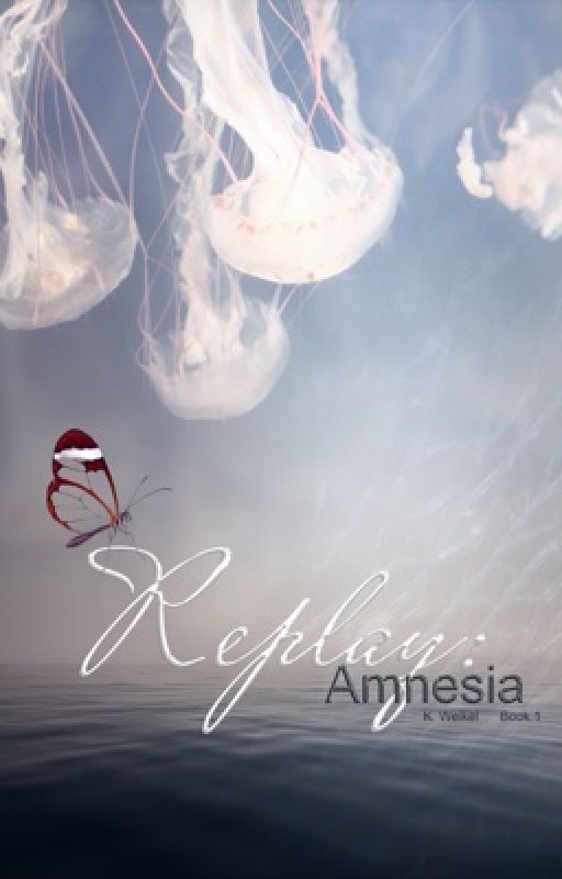 Replay: Amnesia | BOOK 1 by renesmeewolfe