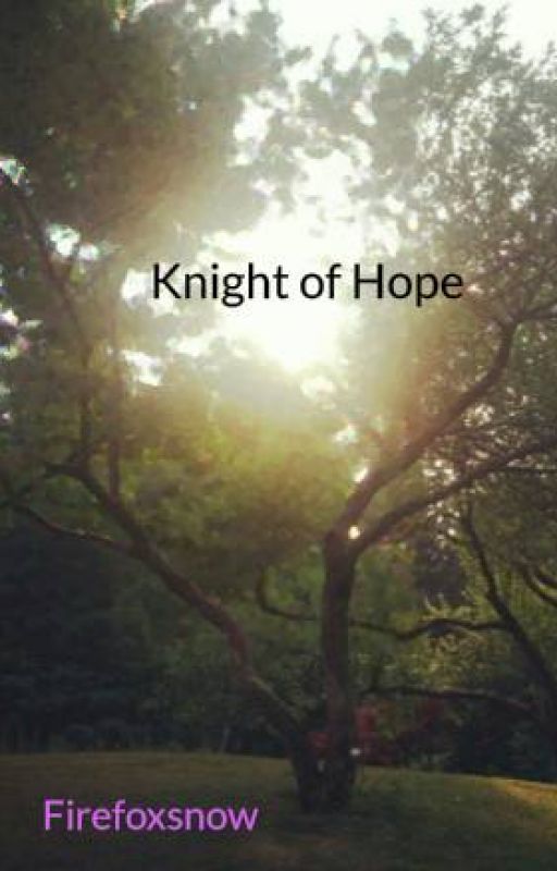 Knight of Hope by Firefoxsnow