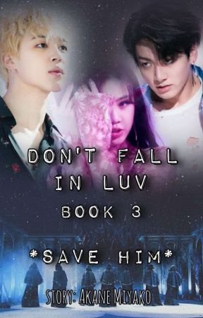 Don't fall in Luv // BTS Jungkook (Book 3) by Akane_Miyako