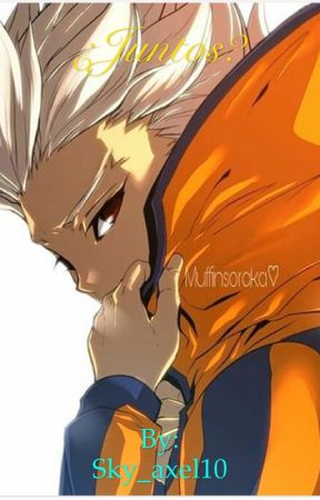 ¿Juntos?[axel y tú](Inazuma eleven)PAUSADA by Sky_axel10