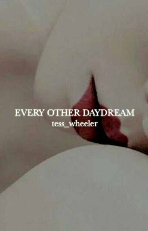 Every other Daydream by Tess_Wheeler