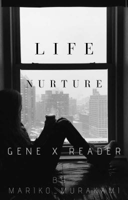 Life Nurture | Book 2【Gene X Reader】[ Completed ] cover