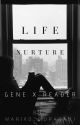 Life Nurture | Book 2【Gene X Reader】[ Completed ] by Mariko_Akiyama