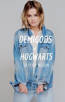 Demigods at Hogwarts | the rescue mission ✔ cover