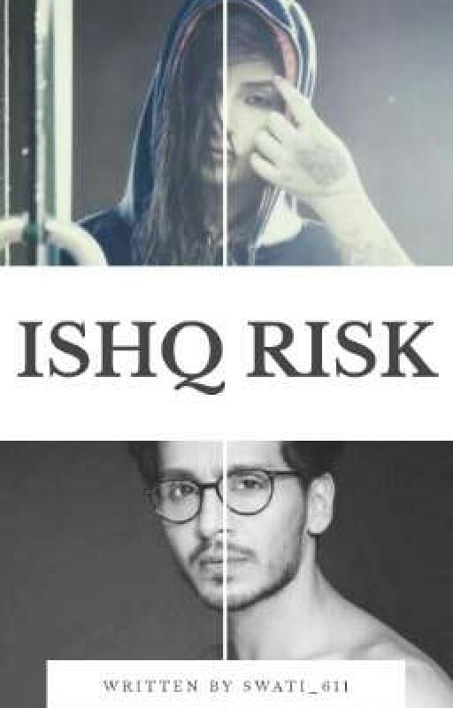 Ishq risk  by swati_611